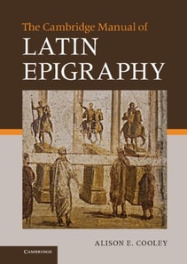 Cambridge Manual of Latin Epigraphy