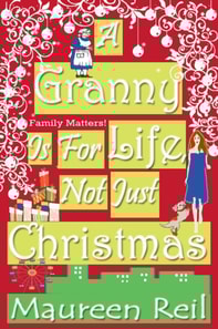 Granny Is For Life, Not Just Christmas