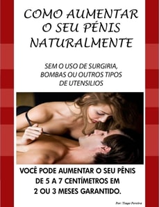 Como Aumentar o Seu Penis Naturalmente