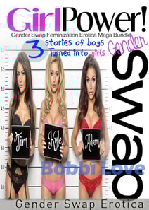 Girl Power!: Gender Swap Feminization Erotica Bundle