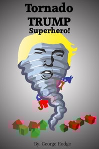 Tornado TRUMP, Superhero!