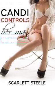 Candi Controls Her Man