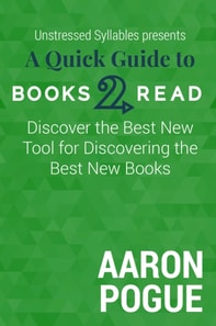 Quick Guide to Books2Read: Discover the Best New Tool for Discovering the Best New Books