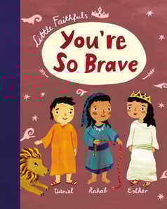 Little Faithfuls: You're So Brave