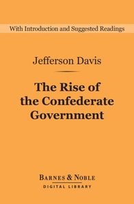 Rise of the Confederate Government (Barnes & Noble Digital Library)