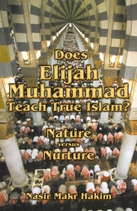 Does Elijah Muhammad Teach True Islam: Nature Versus Nurture