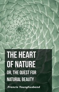Heart of Nature: Or, The Quest for Natural Beauty