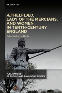 thelflaed, Lady of the Mercians, and Women in Tenth-Century England