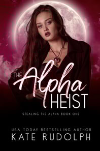 Alpha Heist: a Shifter Paranormal Romance