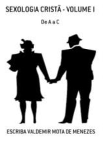 SEXOLOGIA CRISTÃ - VOLUME 1