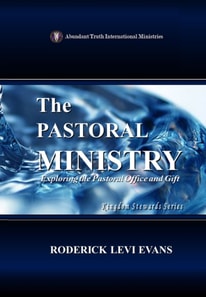 Pastoral Ministry: Exploring the Pastoral Office and Gift