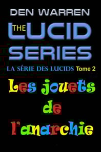 La série des Lucids, Tome 2, Les jouets de l’anarchie
