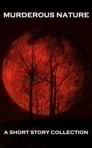 Murderous Nature - A Short Story Collection