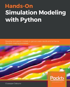 Hands-On Simulation Modeling with Python
