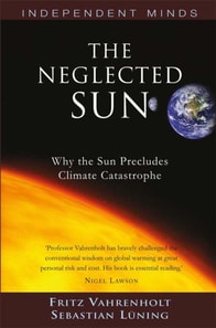 The Neglected Sun : Why the Sun Precludes Climate Catastrophe