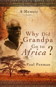 Why Did Grandpa Go to Africa? : A Memoir