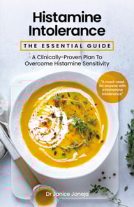 Histamine Intolerance: The Essential Guide