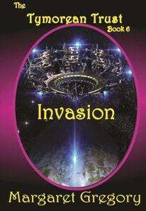 Invasion - The Tymorean Trust Book 6