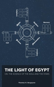 Light of Egypt; Or, the Science of the Soul and the Stars [Two Volumes in One]