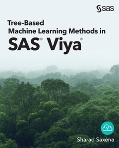 Tree-Based Machine Learning Methods in SAS(R) Viya(R)
