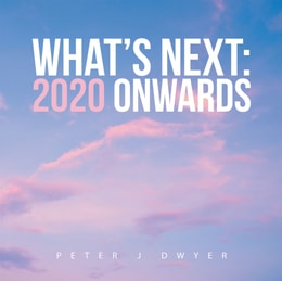 What's Next: 2020 Onwards