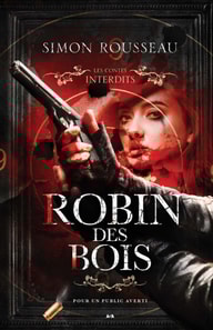 Les Contes Interdits - Robin des bois