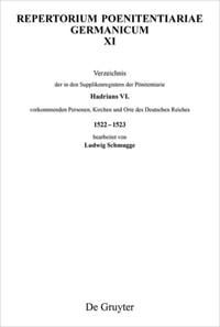 Verzeichnis der in den Supplikenregistern der Pönitentiarie Hadrians VI. vorkommenden Personen, Kirchen und Orte des Deutschen Reiches 1522–1523