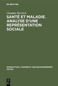 Santé et maladie. Analyse d’une représentation sociale
