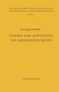 Theorie und Anwendung der Unendlichen Reihen