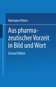Aus pharmazeutischer Vorzeit in Bild und Wort