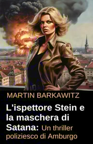 L'ispettore Stein e la maschera di Satana: Un thriller poliziesco di Amburgo