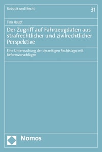 Der Zugriff auf Fahrzeugdaten aus strafrechtlicher und zivilrechtlicher Perspektive