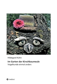 Im Garten der Kirschbaumeule - Vogelkunde einmal anders