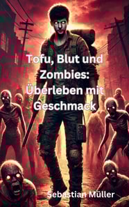 Tofu, Blut und Zombies: Überleben mit Geschmack