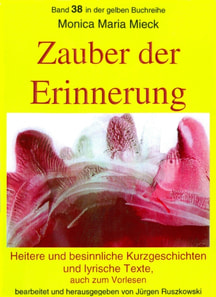 Zauber der Erinnerung – Heitere und besinnliche Kurzgeschichten und Lyrik – auch zum Vorlesen