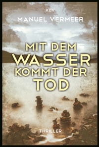 Mit dem Wasser kommt der Tod