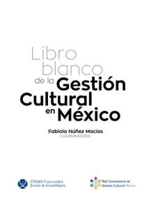 Libro blanco de la gestión cultural en México