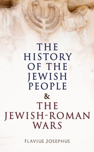 History of the Jewish People & The Jewish-Roman Wars
