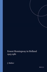 Ernest Hemingway in Holland 1925-1981