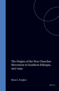 Origins of the New Churches Movement in Southern Ethiopia, 1927-1944