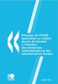 Principes de l'OCDE applicables en matiere de prix de transfert a l'intention des entreprises multinationales et des administrations fiscales 2010