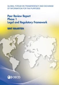 Global Forum on Transparency and Exchange of Information for Tax Purposes Peer Reviews: Sint Maarten 2012 Phase 1: Legal and Regulatory Framework