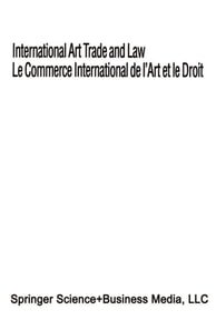 International Art Trade and Law / Le Commerce International de l'Art et le Droit