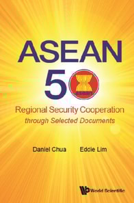 Asean 50: Regional Security Cooperation Through Selected Documents