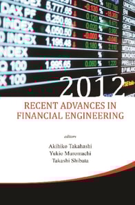 Recent Advances In Financial Engineering 2012