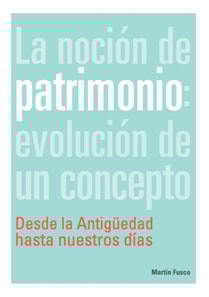 La noción de patrimonio: evolución de un concepto