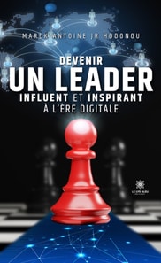 Devenir un leader influent et inspirant a l'ere digitale