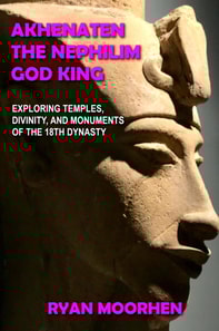 Akhenaten, the Nephilim God King