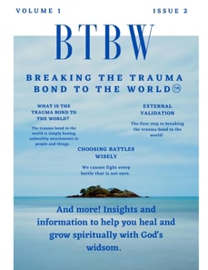 BTBW: Breaking the Trauma Bond To the World Magazine