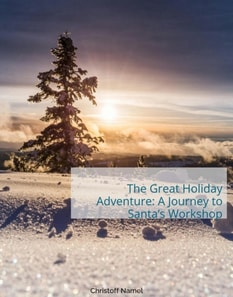Great Holiday Adventure: A Journey to Santa's Workshop